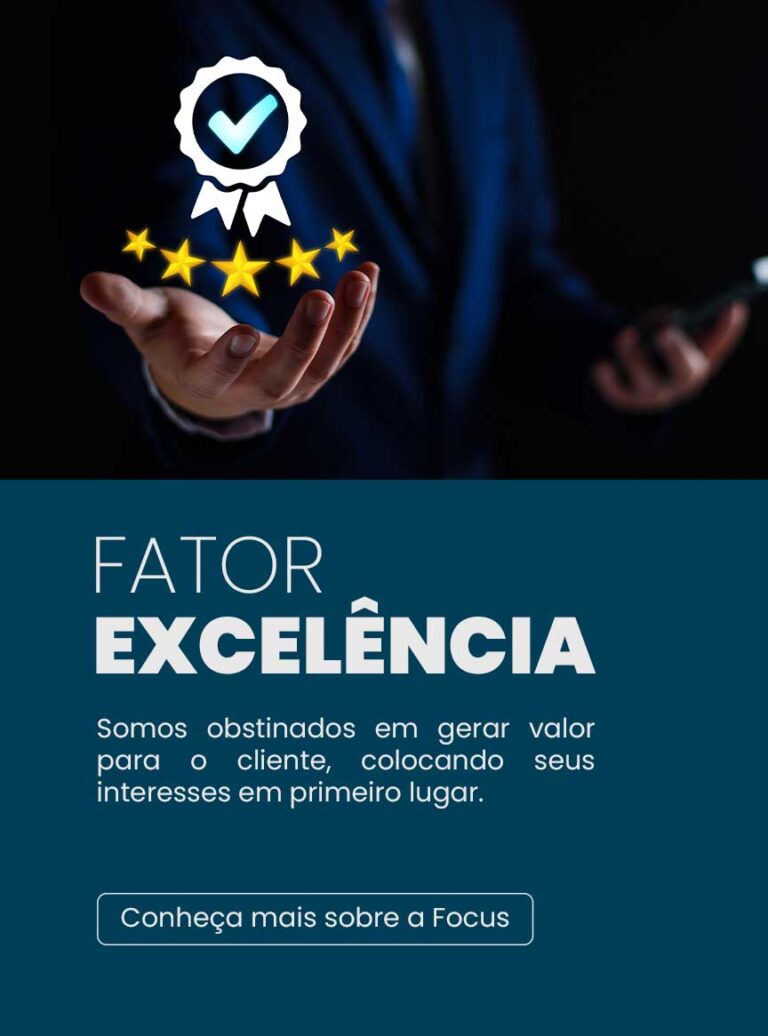 Imagem com uma mão estendida para frente com 5 estrelas douradas e um selo de certificação com o texto: Fator excelência. Somos obstinados em gerar valor para o cliente, colocando seus interesses em primeiro lugar.